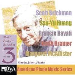 Pnova American Piano Series, Vol. 3: Music By Scott Brickman, Keith Kramer, Francis Kayali, Ssu-Yu Huang, Margaret Mcallister